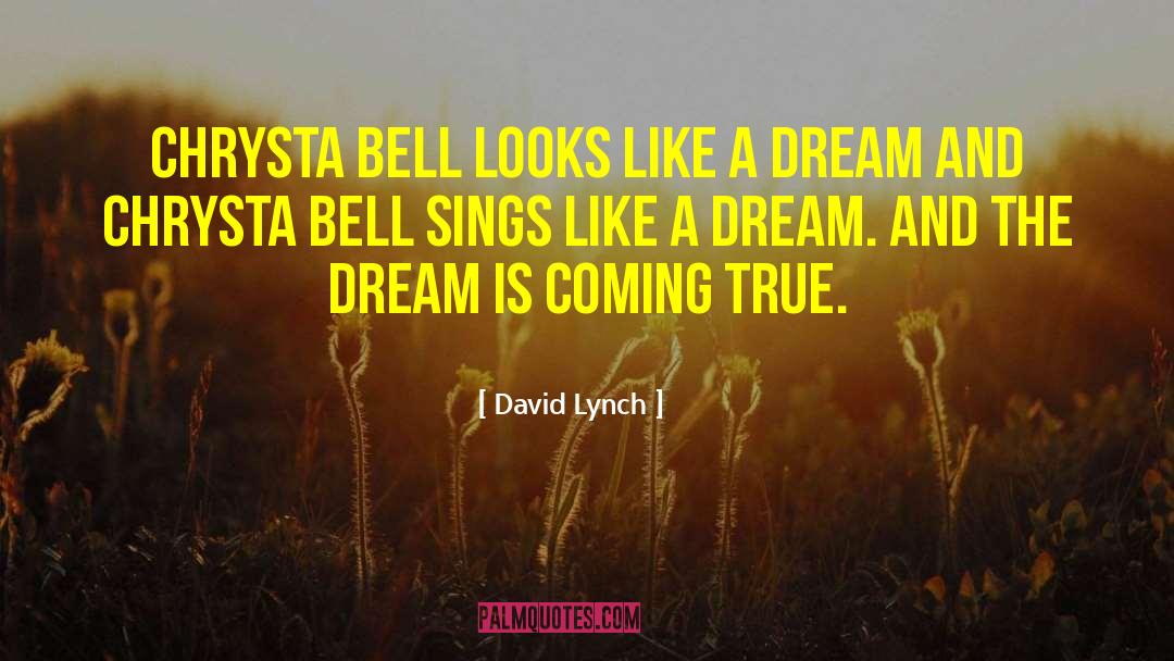 Dreams Coming True quotes by David Lynch