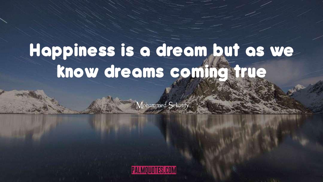 Dreams Coming True quotes by Mohammed Sekouty