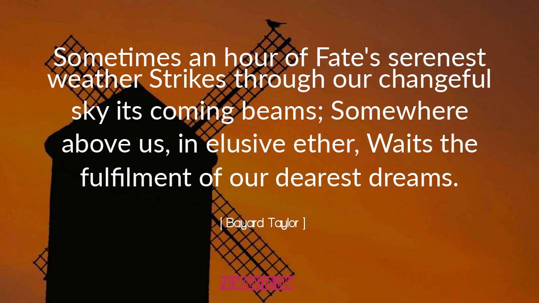 Dreams Coming True quotes by Bayard Taylor