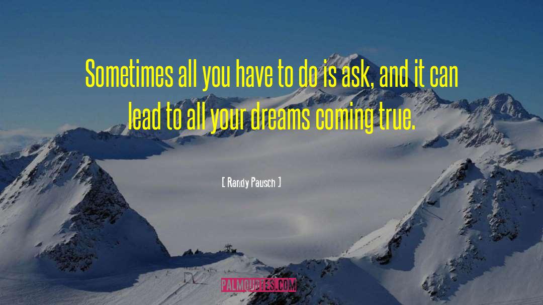 Dreams Coming True quotes by Randy Pausch