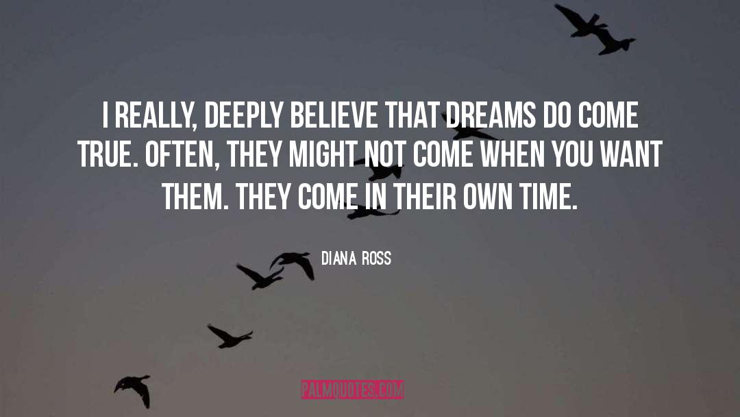 Dreams Do Come True quotes by Diana Ross