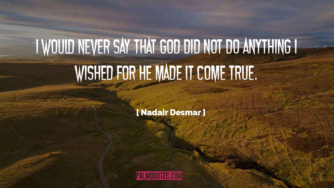 Dreams Do Come True quotes by Nadair Desmar