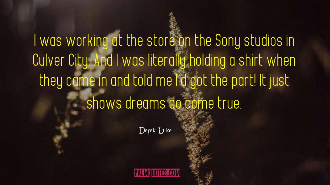 Dreams Do Come True quotes by Derek Luke