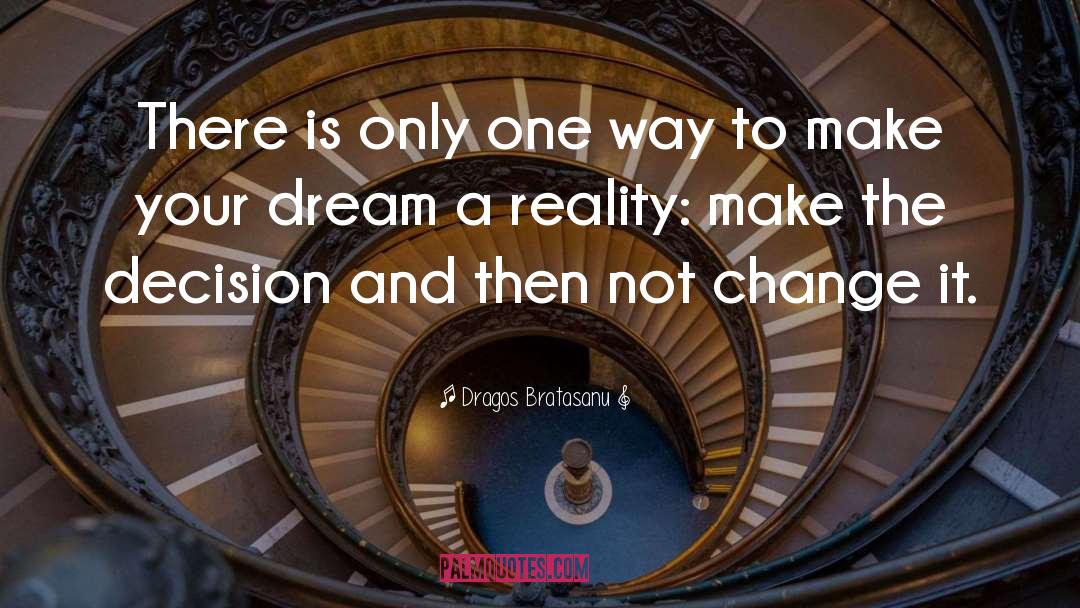 Dreams Inspirational quotes by Dragos Bratasanu