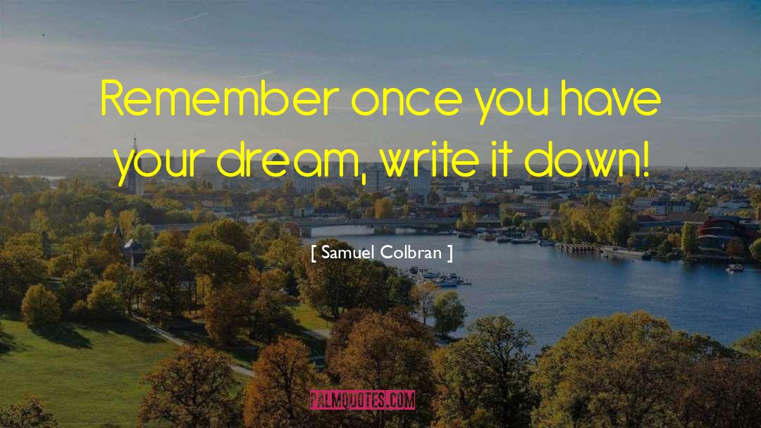 Dreams Inspirational quotes by Samuel Colbran