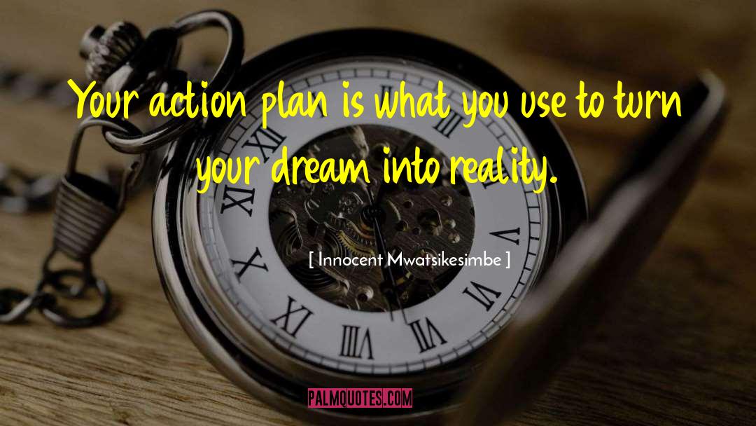 Dreams Into Goals quotes by Innocent Mwatsikesimbe