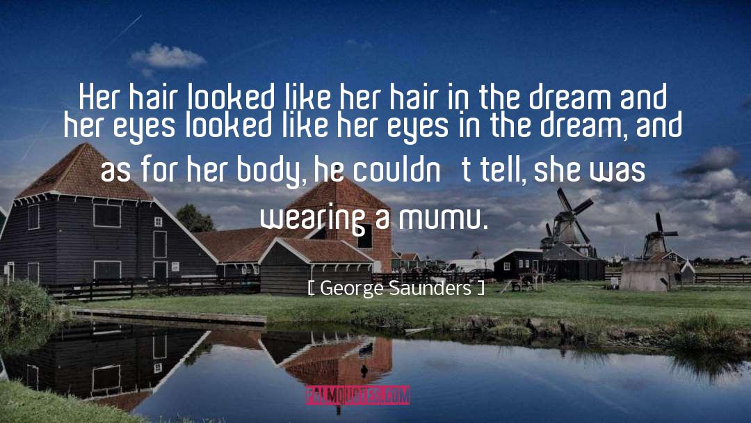 Dreams Love quotes by George Saunders