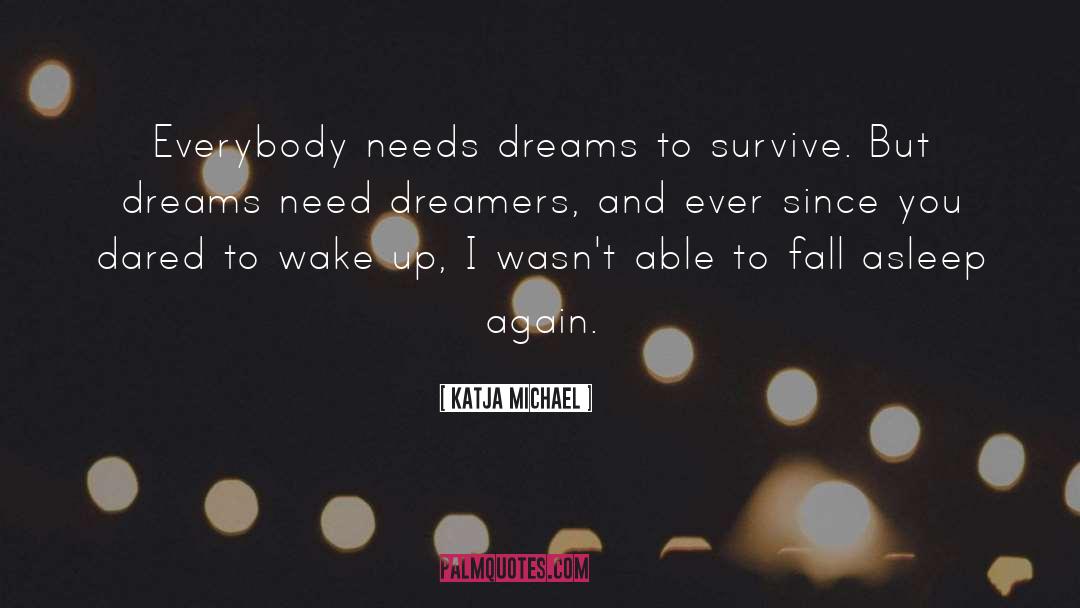 Dreams Love quotes by Katja Michael