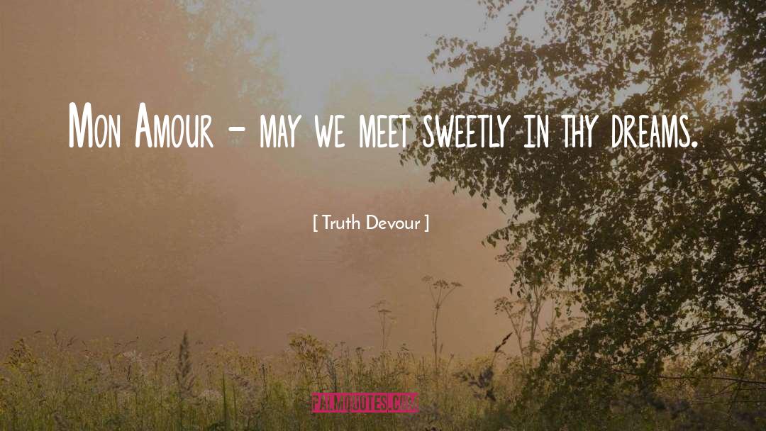 Dreams Love quotes by Truth Devour