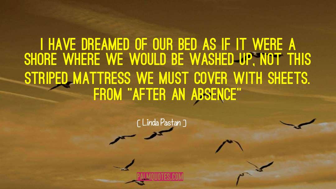 Dreams Love quotes by Linda Pastan