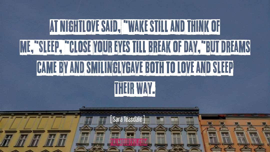 Dreams Love quotes by Sara Teasdale