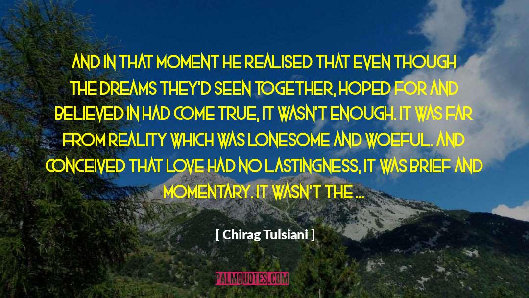 Dreams Love quotes by Chirag Tulsiani