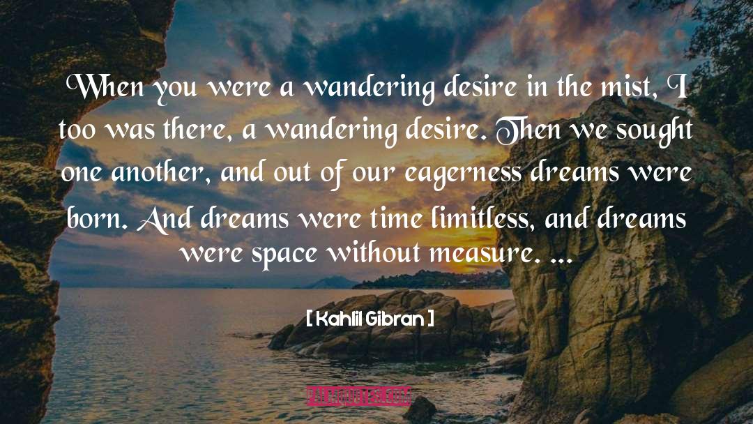 Dreams Love quotes by Kahlil Gibran