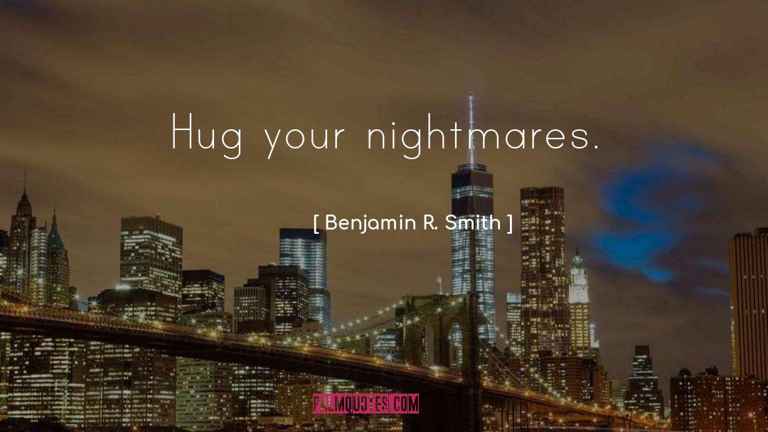 Dreams Nightmares quotes by Benjamin R. Smith