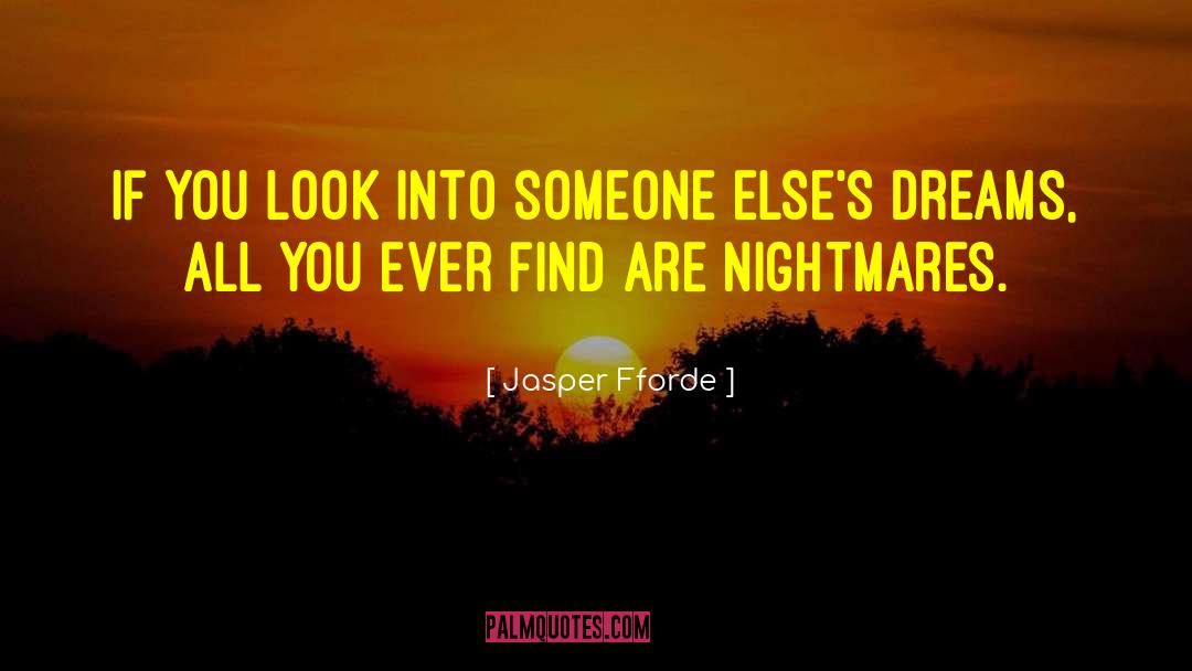 Dreams Nightmares quotes by Jasper Fforde