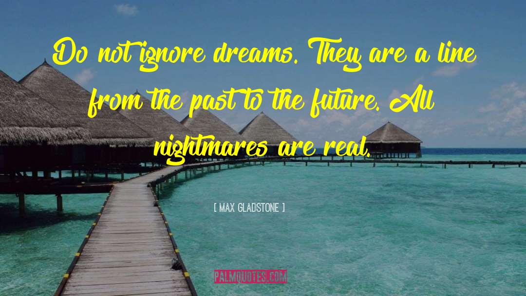 Dreams Nightmares quotes by Max Gladstone