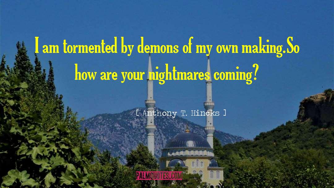 Dreams Nightmares quotes by Anthony T. Hincks