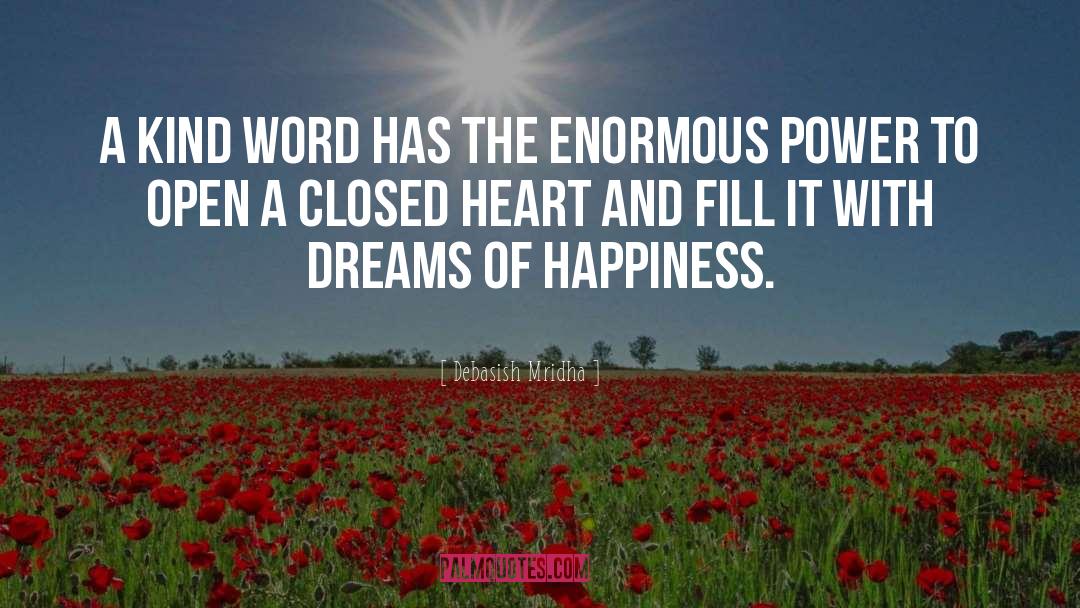 Dreams Of Happiness quotes by Debasish Mridha