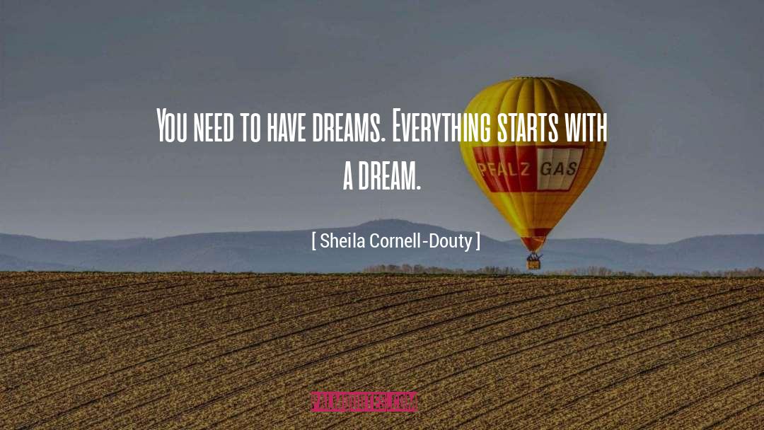 Dreams quotes by Sheila Cornell-Douty