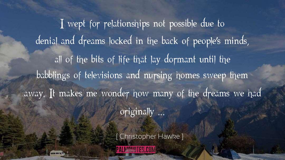 Dreams quotes by Christopher Hawke