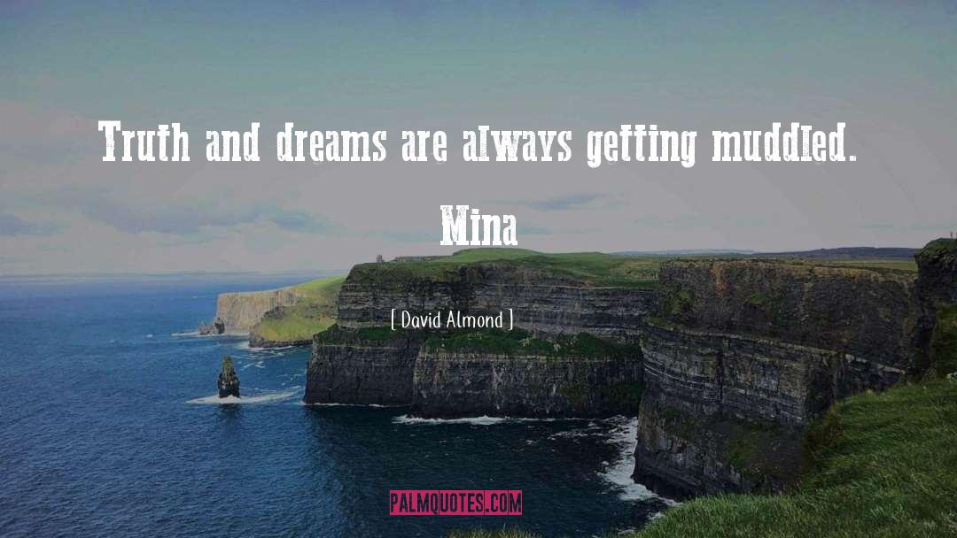 Dreams quotes by David Almond