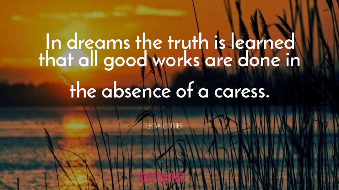 Dreams Truth quotes by Leonard Cohen