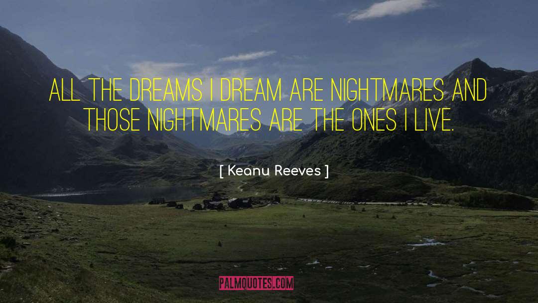 Dreams Truth quotes by Keanu Reeves