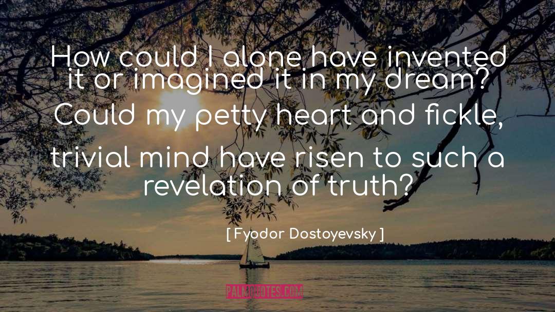 Dreams Truth quotes by Fyodor Dostoyevsky