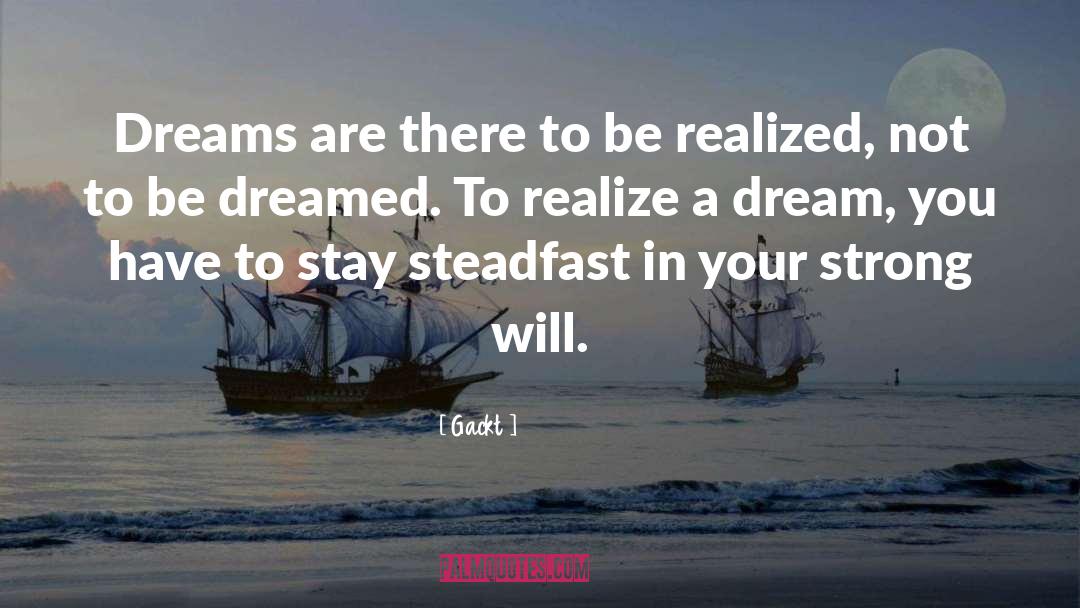 Dreams You Have quotes by Gackt