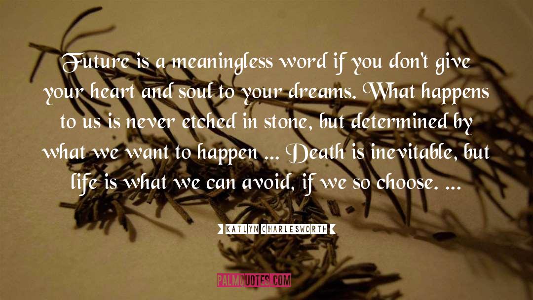 Dreams You Have quotes by Katlyn Charlesworth