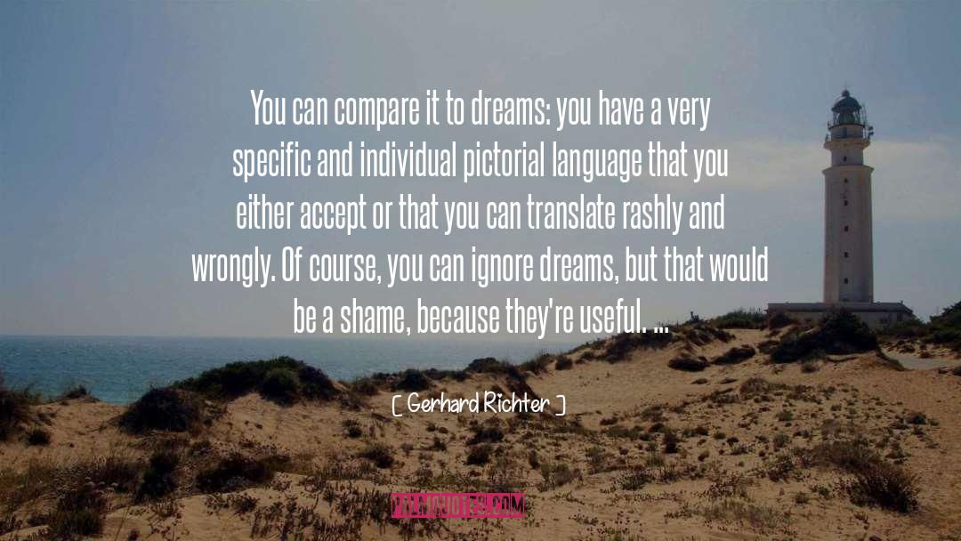 Dreams You Have quotes by Gerhard Richter