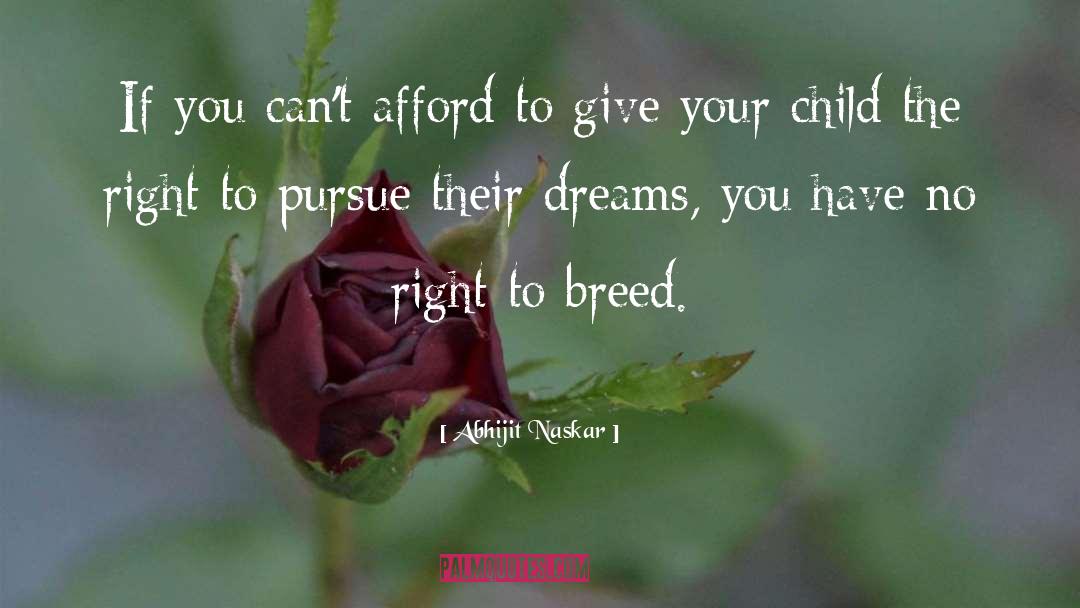 Dreams You Have quotes by Abhijit Naskar