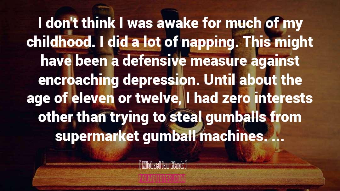 Dreamt I Was Awake quotes by Michael Ian Black