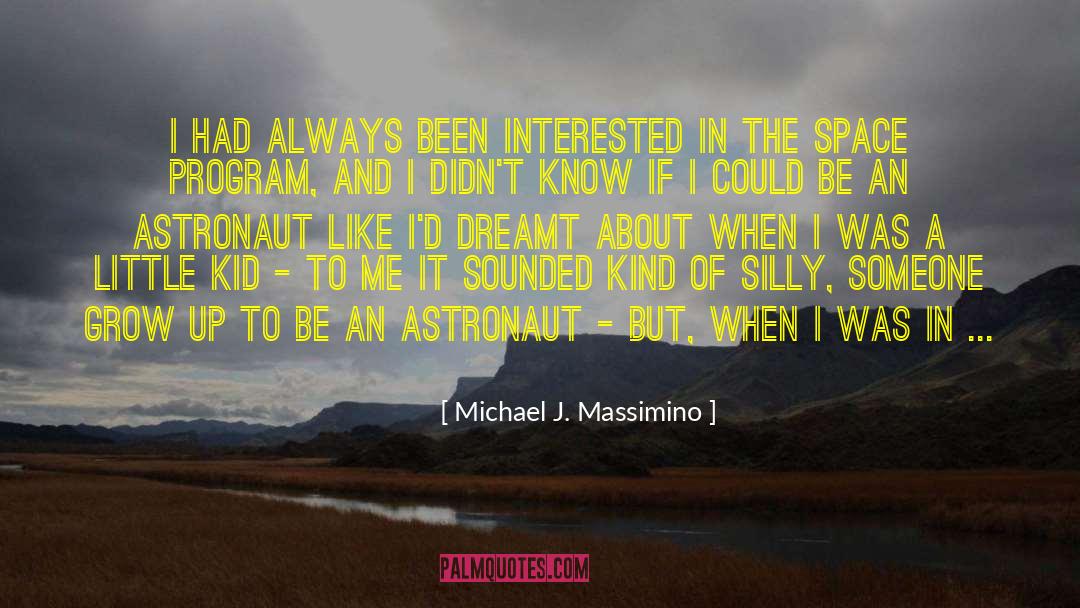 Dreamt quotes by Michael J. Massimino