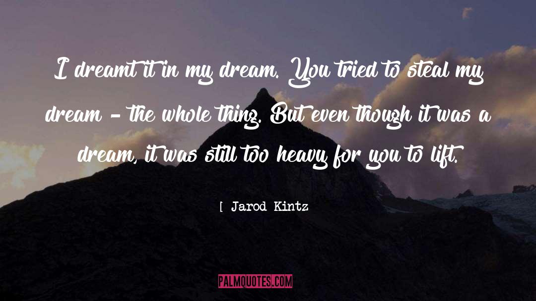 Dreamt quotes by Jarod Kintz