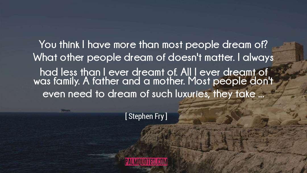 Dreamt quotes by Stephen Fry