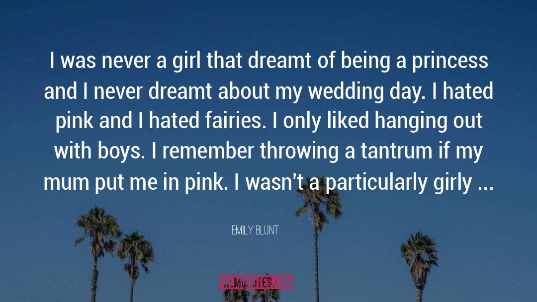 Dreamt quotes by Emily Blunt
