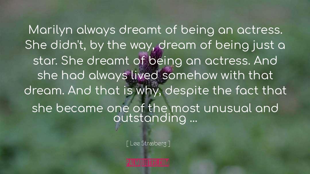 Dreamt quotes by Lee Strasberg