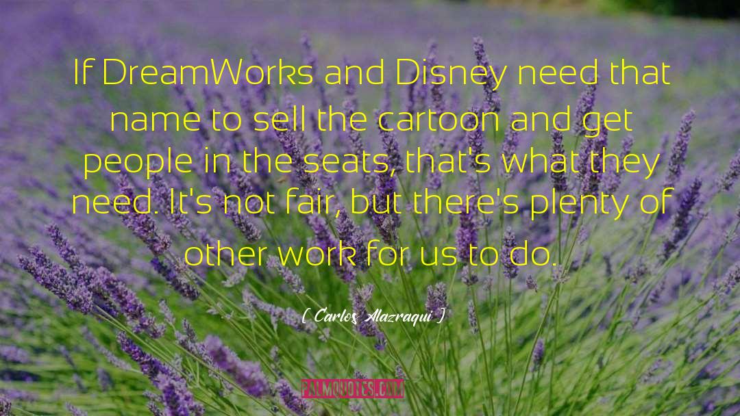 Dreamworks quotes by Carlos Alazraqui