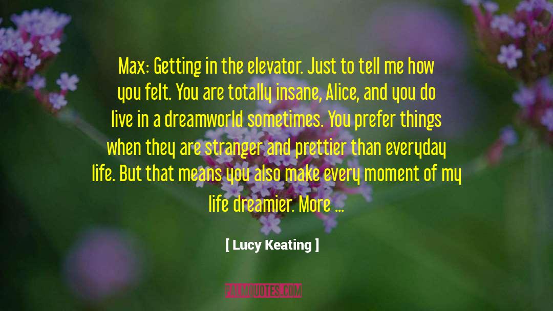 Dreamworld quotes by Lucy Keating