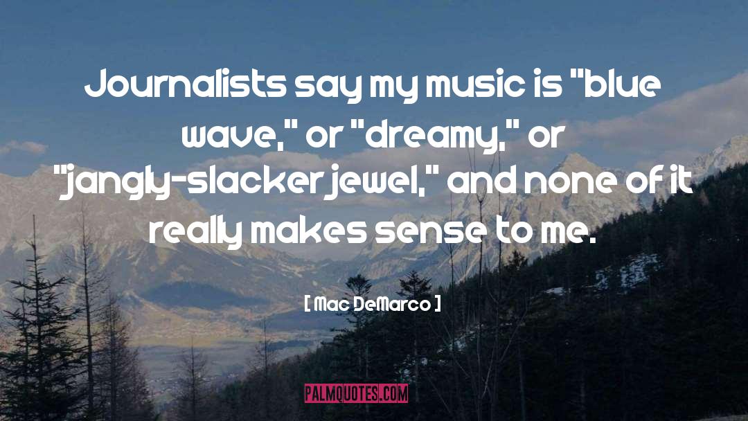 Dreamy quotes by Mac DeMarco