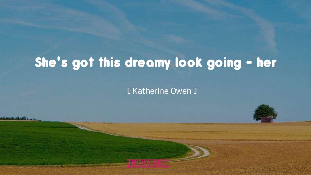 Dreamy quotes by Katherine Owen