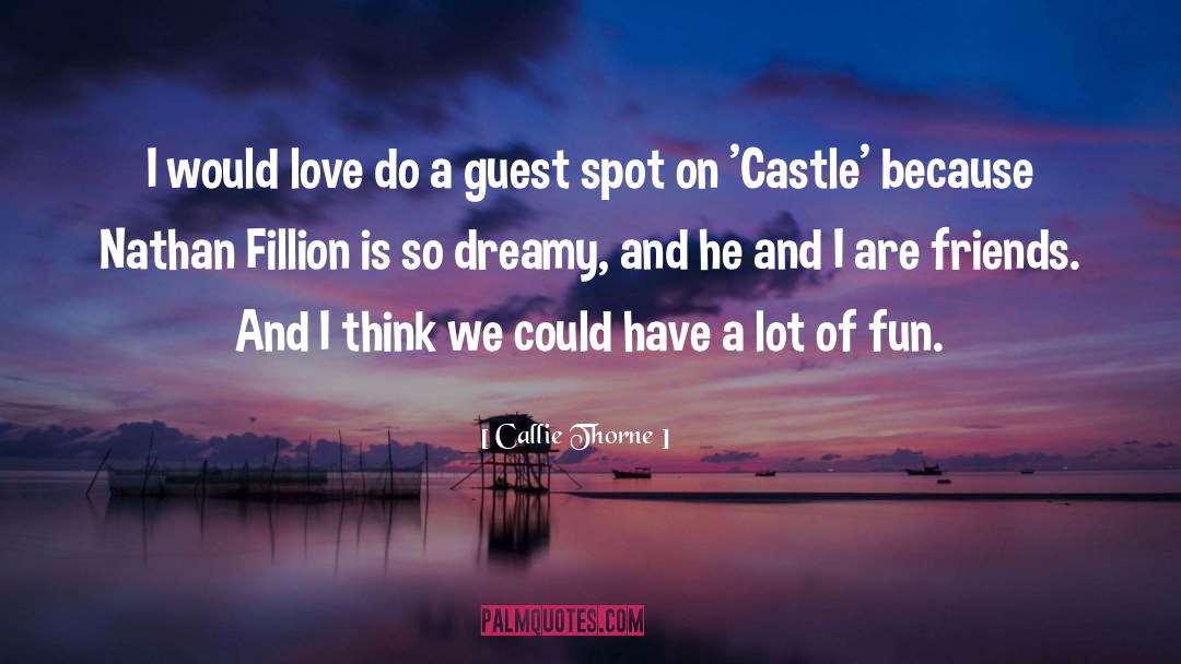 Dreamy quotes by Callie Thorne