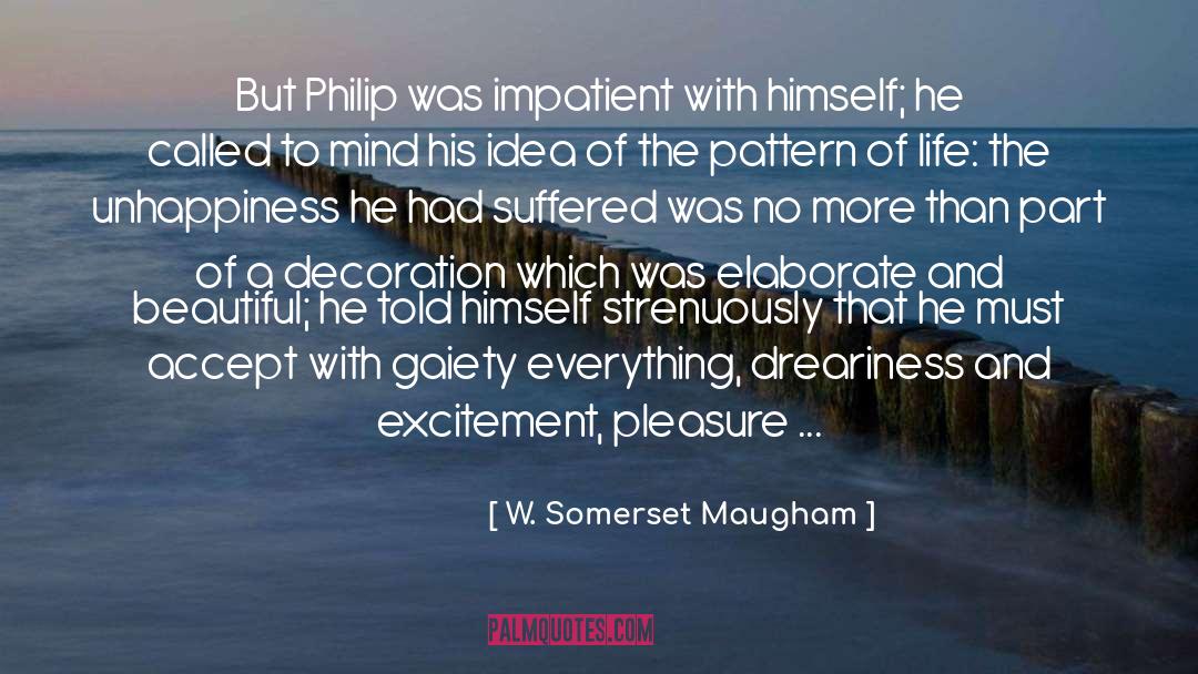 Dreariness quotes by W. Somerset Maugham