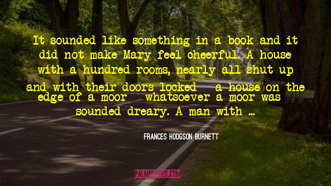 Dreary quotes by Frances Hodgson Burnett