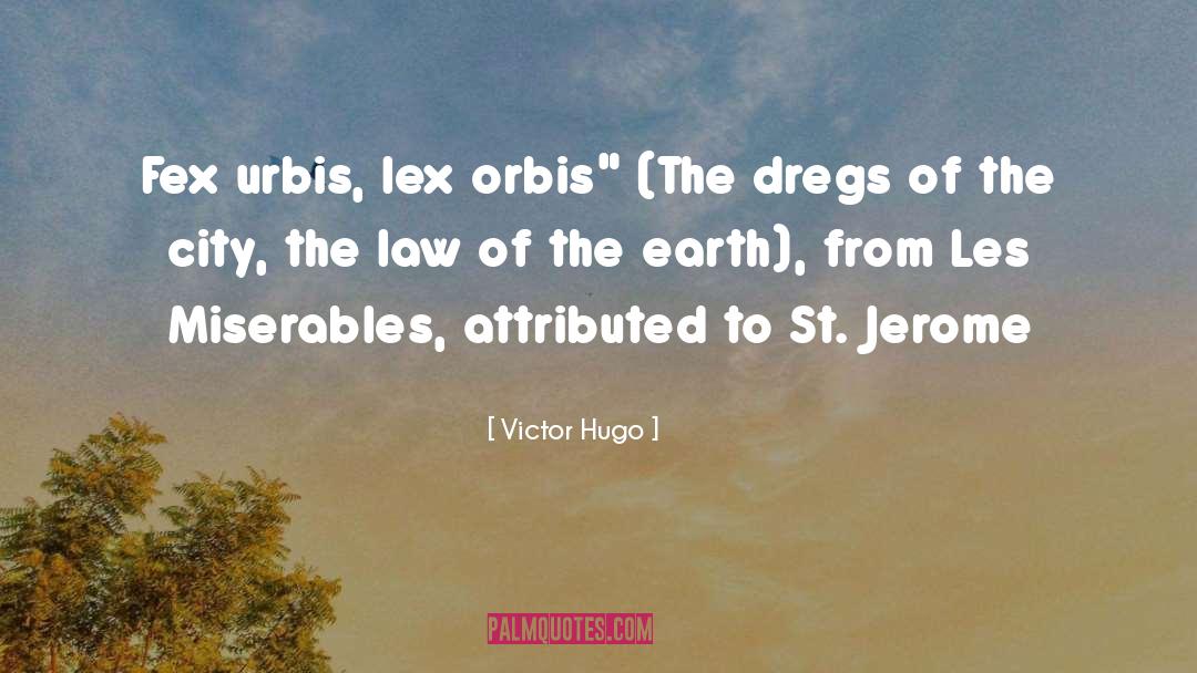 Dregs quotes by Victor Hugo