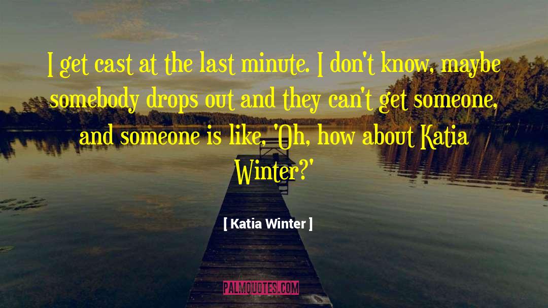 Dreizen Last Minute quotes by Katia Winter