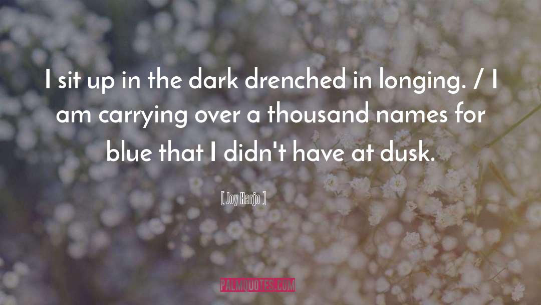 Drenched quotes by Joy Harjo