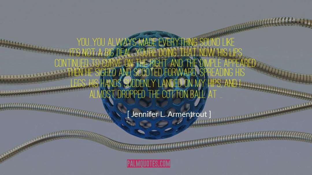 Drenching quotes by Jennifer L. Armentrout