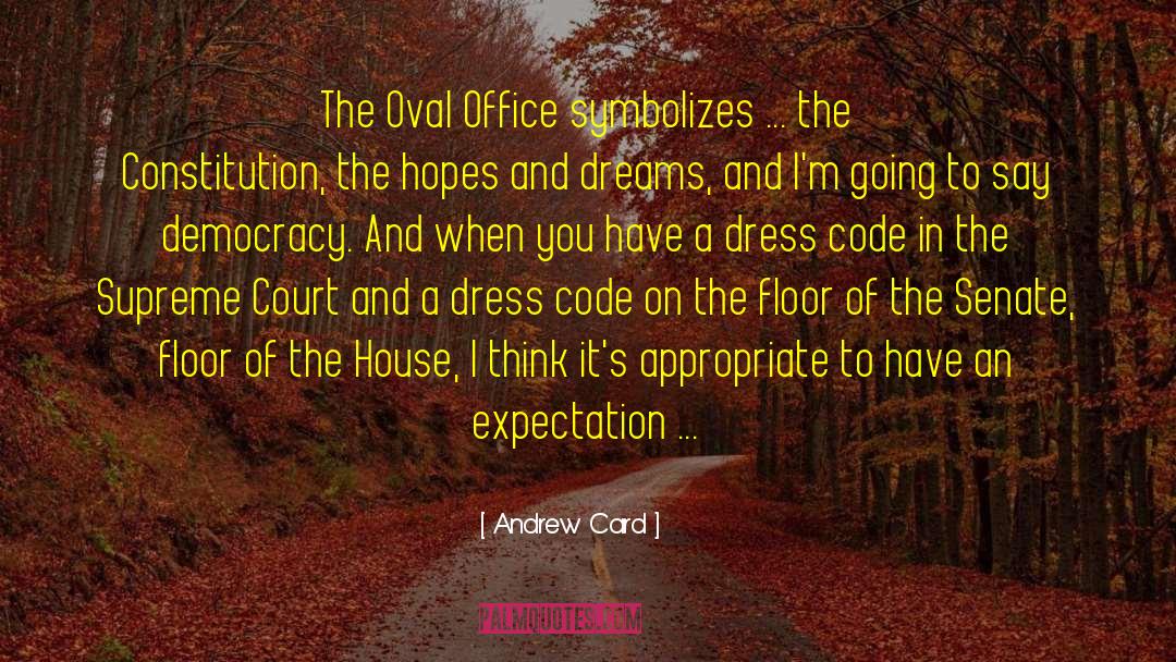 Dress Code quotes by Andrew Card